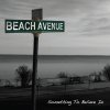 Beach Avenue - Album Something to Believe In