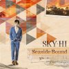 SKY-HI - Album Seaside Bound