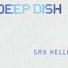 Deep Dish - Album Say Hello