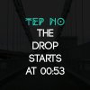 Tep No - Album The Drop Starts At 00:53