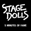 Stage Dolls - Album 5 Minutes of Fame