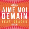 The Shin Sekaï feat. Gradur - Album Aime moi demain