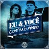 Cacife Clandestino - Album Eu & Você Contra o Mundo