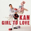 Kan - Album GIRL TO LOVE