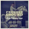 Freshlyground - Album Don't Leave Me