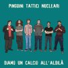 Pinguini Tattici Nucleari - Album Diamo un calcio all'aldilà