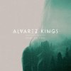 Alvarez Kings - Album Fear To Feel