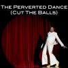 Klemen Slakonja - Album The Perverted Dance (Cut The Balls) [Radio Version]