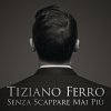 Tiziano Ferro - Album Senza scappare mai più