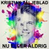Kristian Täljeblad - Album Nu Eller Aldrig