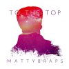 MattyB - Album To the Top