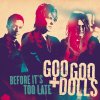 The Goo Goo Dolls - Album Before It's Too Late
