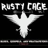 Rusty Cage - Album Blues, Gospels, and Whathaveyous