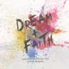 Excellent Generation - Album Dream + Faith