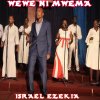 Israel Ezekia - Album Wewe Ni Mwema