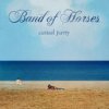 Band of Horses - Album Casual Party