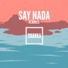 Shakka - Album Say Nada (Remixes)