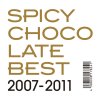 SPICY CHOCOLATE - Album BEST 2007-2011