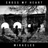 Cross My Heart Hope To Die - Album Miracles