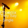 Phoenix - Album They Say