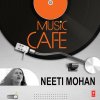 Neeti Mohan - Album Music Cafe - Neeti Mohan