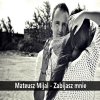 Mateusz Mijal - Album Zabijasz Mnie