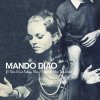Mando Diao - Album If I Don't Live Today, Then I Might Be Here Tomorrow