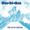 Shu-bi-dua - Album Står på en alpetop