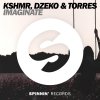 KSHMR & Dzeko & Torres - Album Imaginate