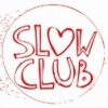Slow Club - Album Because We're Dead