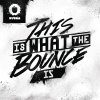 Will Sparks - Album This Is What the Bounce Is