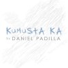 Daniel Padilla - Album Kumusta Ka