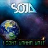 SOJA - Album I Don't Wanna Wait