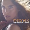 Melanie C - Album I Don't Know How to Love Him