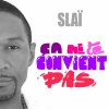 Slaï - Album Ça ne te convient pas