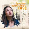 Sara Lugo - Album What About Love