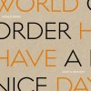WORLD ORDER - Album HAVE A NICE DAY