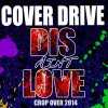 Cover Drive - Album Dis Ain't Love