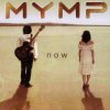 M.Y.M.P. - Album Now