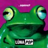 Lunapop - Album Squérez?