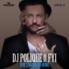 DJ Polique feat. FYI - Album Don't Wanna Go Home