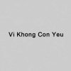 Vu Duy Khanh - Album Vi Khong Con Yeu