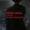 Dead Soul - Album Live in Studio Underjord
