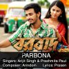 Arijit Singh & Prashmita Paul - Album Parbona (From 
