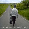 James McKay - Album Gotta Get Away