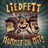 Liedfett - Album Kommst du mit?