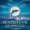 Death Team - Album Dolphin Style