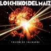 Los Chikos del Maiz - Album Pasión de Talibanes el Deuvedé