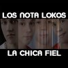 Los Nota Lokos - Album La Chica Fiel