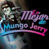 Mungo Jerry - Album Lo Mejor de Mungo Jerry